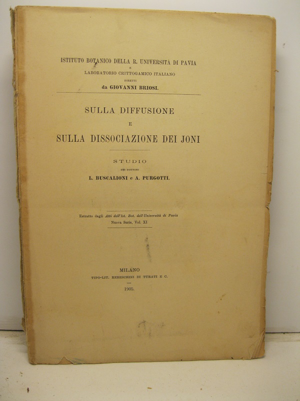 Sulla diffusione e sulla dissociazione dei joni. Studio. Estratto dagli …