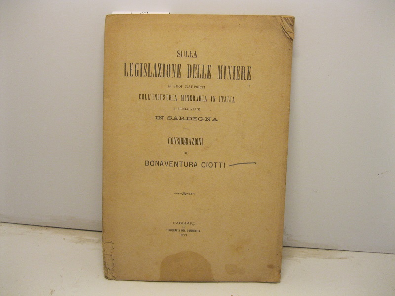 Sulla legislazione delle miniere e suoi rapporti coll'industria mineraria in …