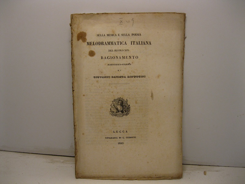 Sulla musica e sulla poesia melodrammatica italiana del secolo XIX. …