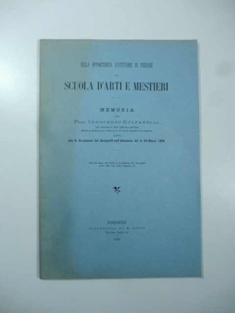 Sulla opportunita' d'istituire in Firenze una scuola d'arti e mestieri. …