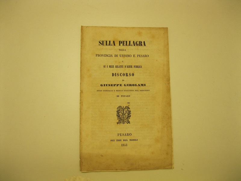 Sulla pellagra nella provincia di Urbino e Pesaro e su …