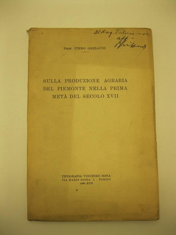Sulla produzione agraria del Piemonte nella prima meta' del secolo …