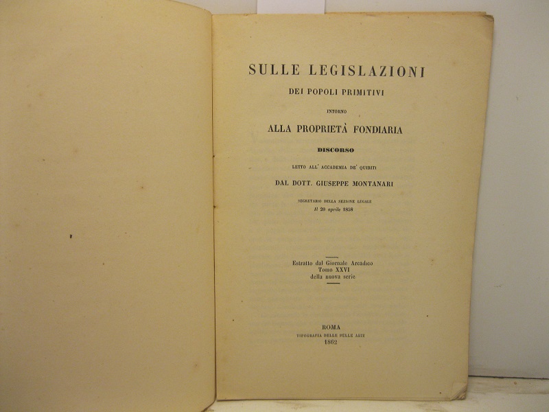 Sulle legislazioni dei popoli primitivi intorno alla proprieta' fondiaria. Discorso …