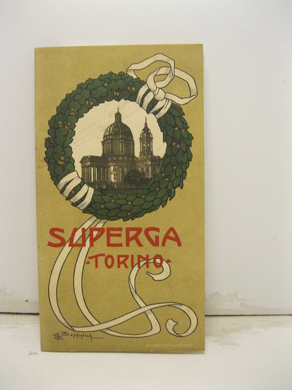 Superga. Guida illustrata. Pubblicazione del Comitato 'Pro Superga'. Edizione 1904