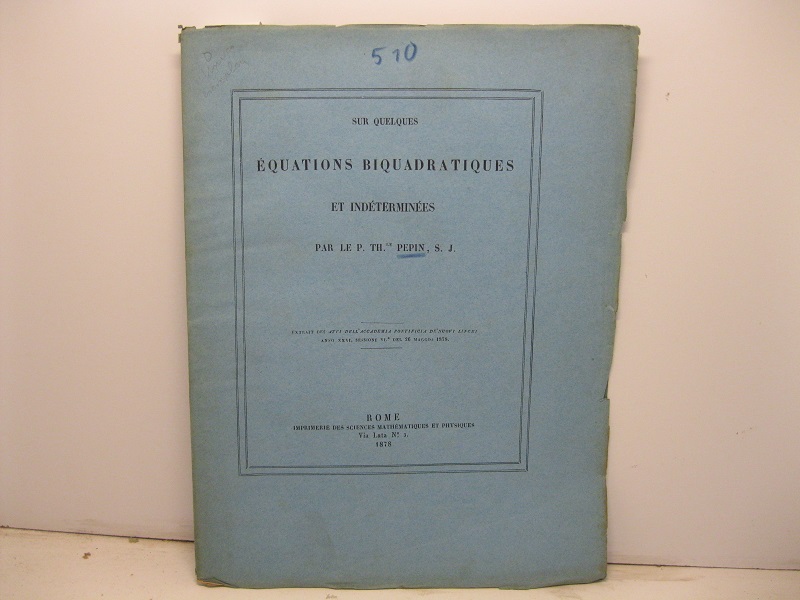 Sur quelques e'quations biquadratiques et indetermine'es. Extrait des Atti dell'Accademia …