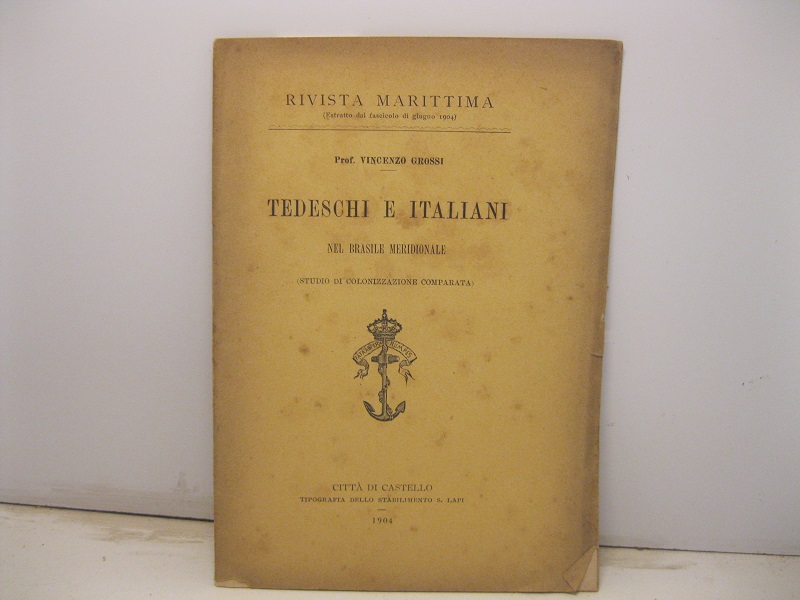 Tedeschi e italiani nel Brasile meridionale (studio di colonizzazione comparata)