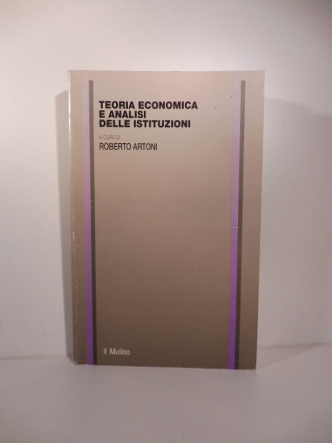 Teoria economica e analisi delle istituzioni a cura di Roberto …