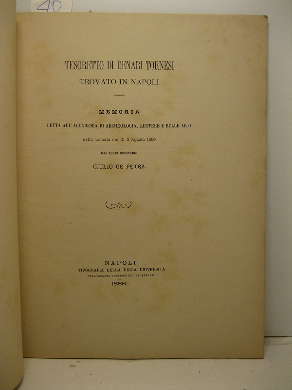 Tesoretto di denari tornesi trovato in Napoli. Memoria letta all'Accademia …