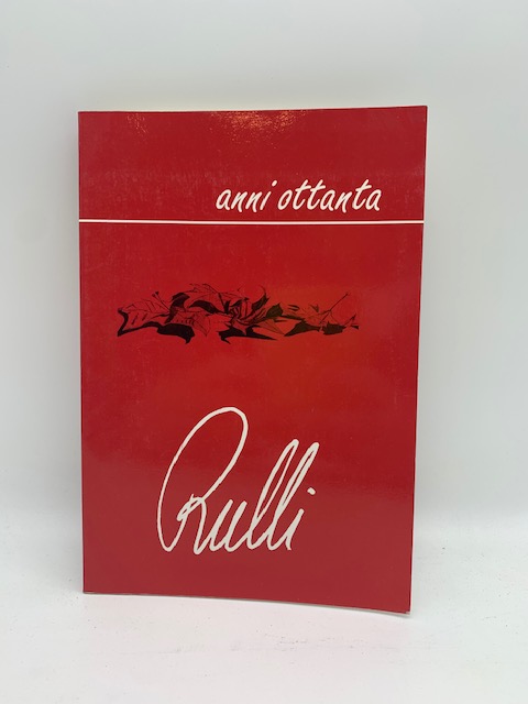 Tonino Rulli. Anni Ottanta