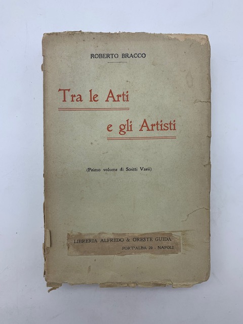 Tra le arti e gli artisti (primo volume di scritti …