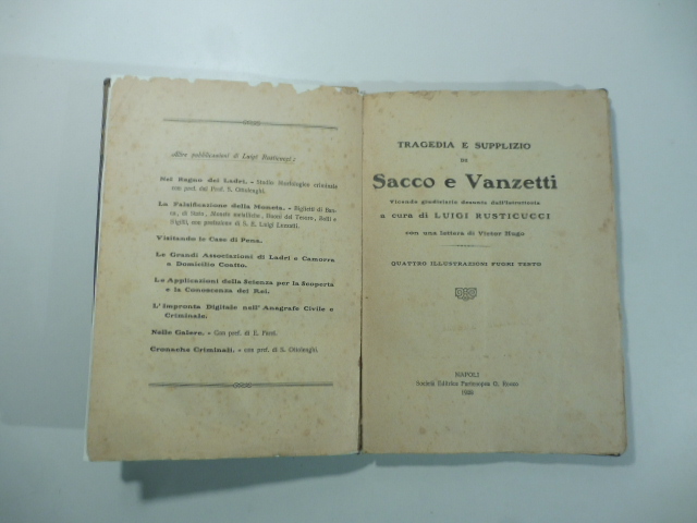Tragedia e supplizio di Sacco e Vanzetti. Vicende giudiziarie desunte …