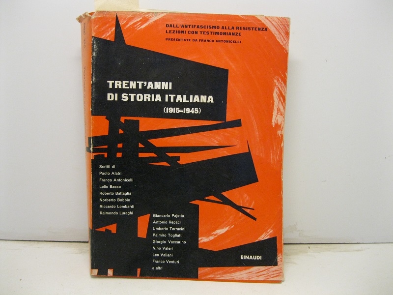 TRENT'ANNI DI STORIA ITALIANA (1915 - 1945). Lezioni con testimonianze …