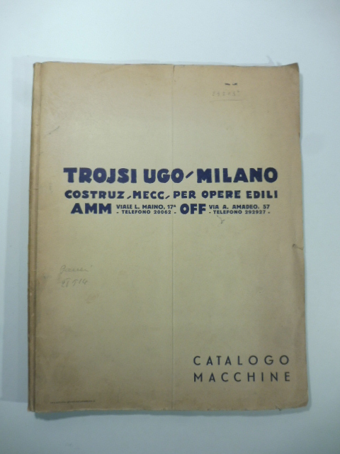 Trojsi Ugo, Milano. Costruzioni meccaniche per opere edili. Catalogo macchine