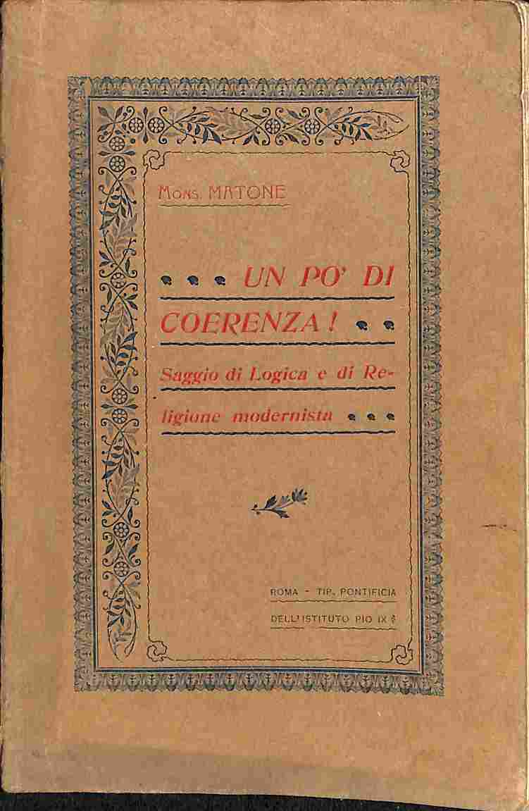 Un po' di coerenza! Saggio di logica e di religione …