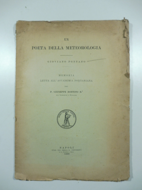 Un poeta della meteorologia. Gioviano Pontano. Memoria letta all'Accademia Pontaniana