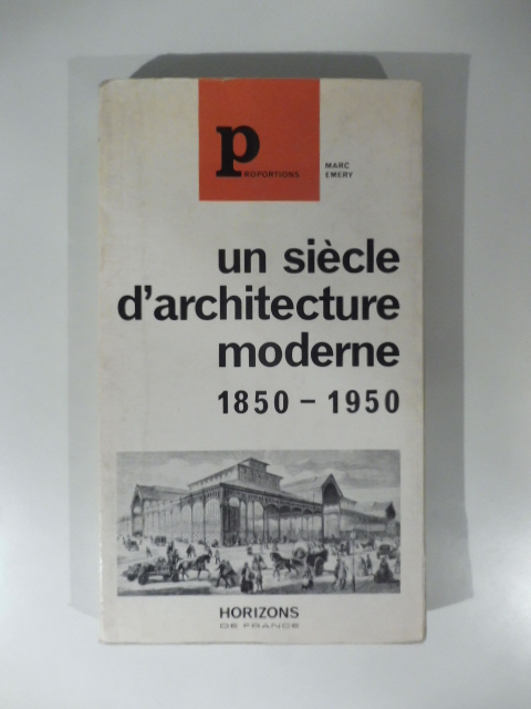 Un sie'cle d'architecture moderne 1850-1950