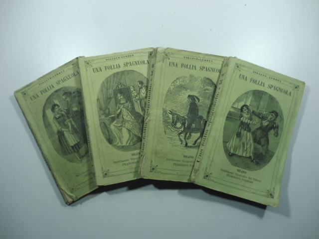 Una follia spagnuola. Prima traduzione originale dal francese. Voll. I, …