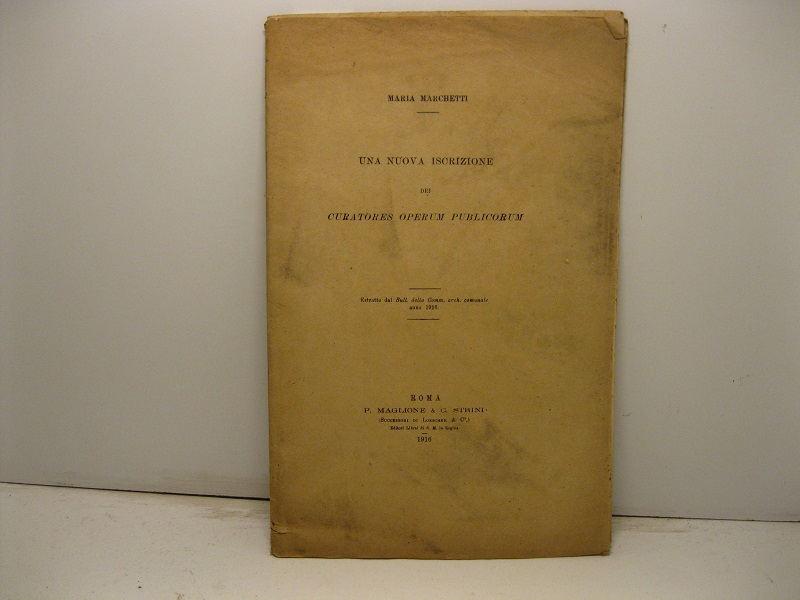 Una nuova iscrizione dei 'Curatores operum publicorum'. Estratto dal Bull. …