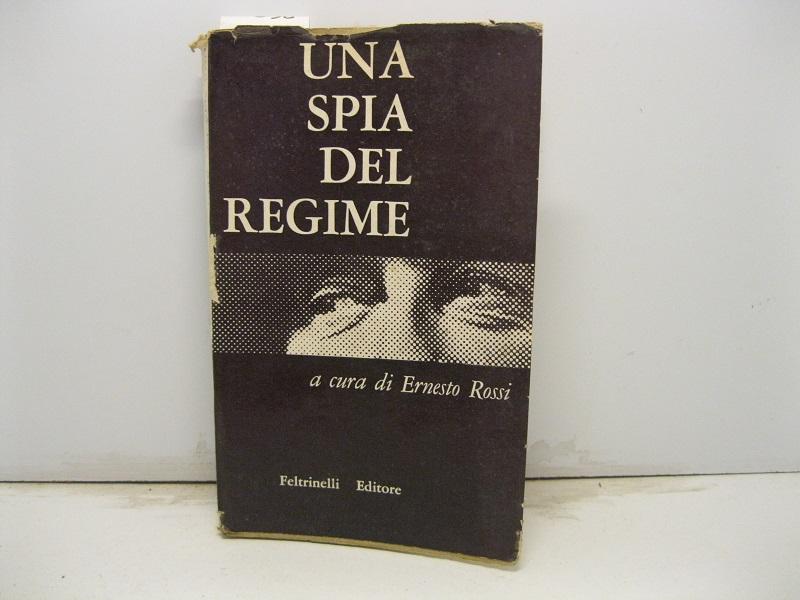 Una spia del regime. Documenti e note a cura di …
