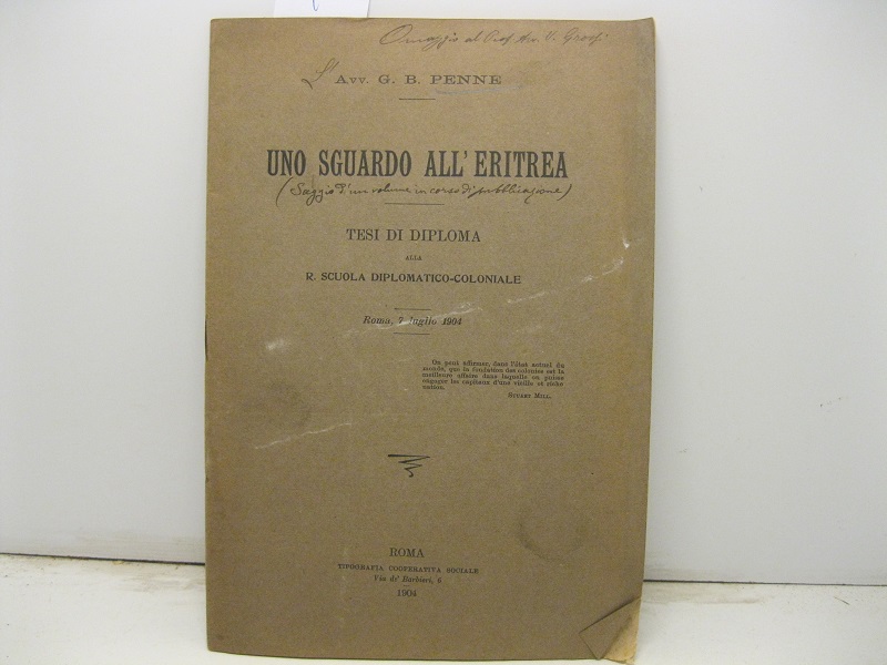 Uno sguardo all'Eritrea. Tesi di diploma alla R. Scuola diplomatico-coloniale, …