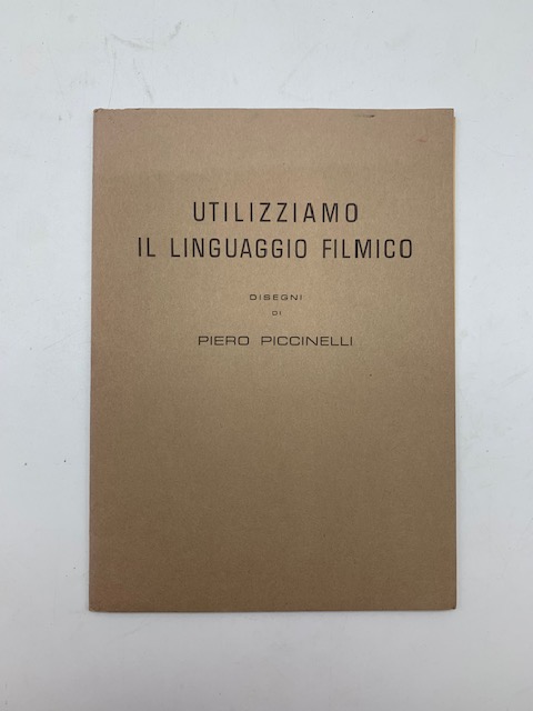 Utilizziamo il linguaggio filmico. Disegni di Piero Piccinelli