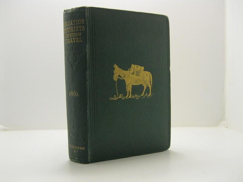 VAcation tourists and notes of travel in 1861. with ten …
