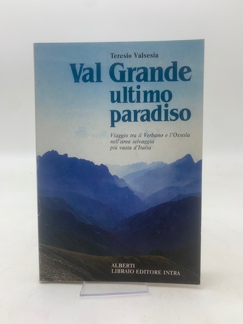 Val Grande ultimo paradiso