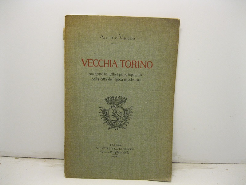 Vecchia Torino con figure nel testo e piano topografico della …