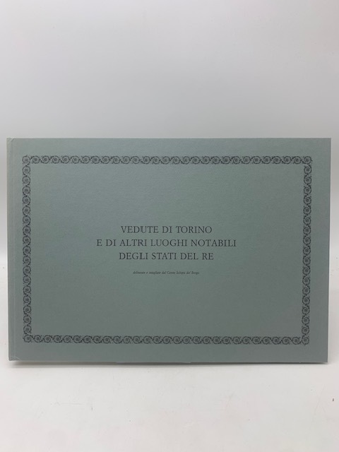 Vedute di Torino e di altri luoghi notabili degli stati …