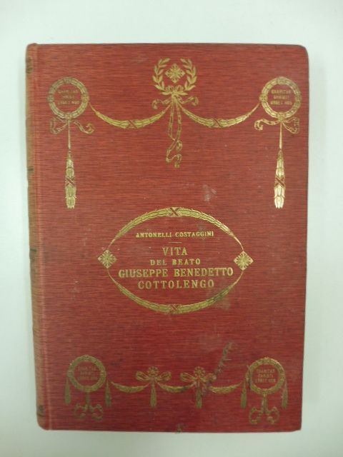 Vita del beato Giuseppe Benedetto Cottolengo fondatore della Piccola Casa …