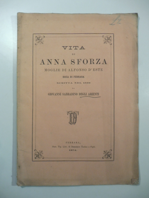 Vita di Anna Sforza moglie di Alfonso d'Este duca di …