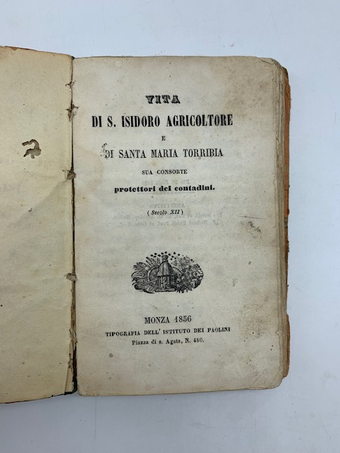 Vita di S. Isidoro agricoltore e di Santa Maria Torribia …