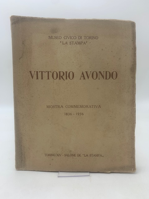 Vittorio Avondo. Mostra commemorativa 1836-1936