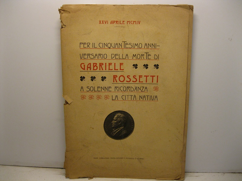 XXVI Aprile MCMIV. Per il cinquantesimo anniversario della morte di …