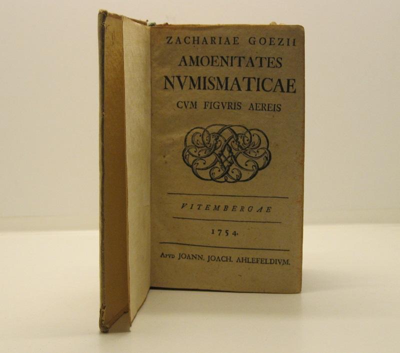 Zachariae Goezii amoenitates numismaticae cum figuris aereis
