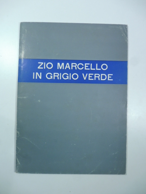 Zio Marcello in grigio verde