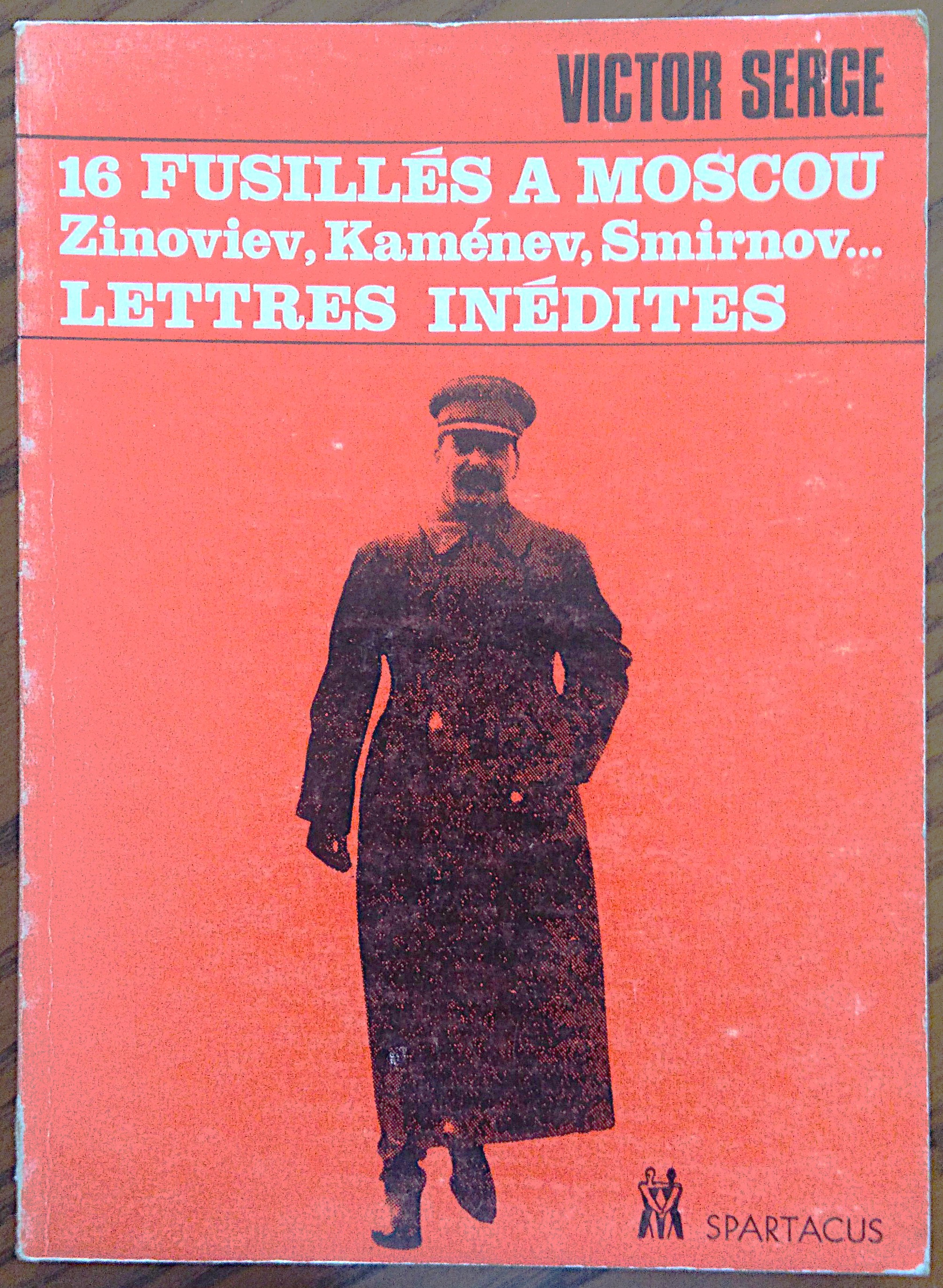16 fusillés à Moscou, Zinoviev, Kaménev, Smirnov... Lettres de Victor …