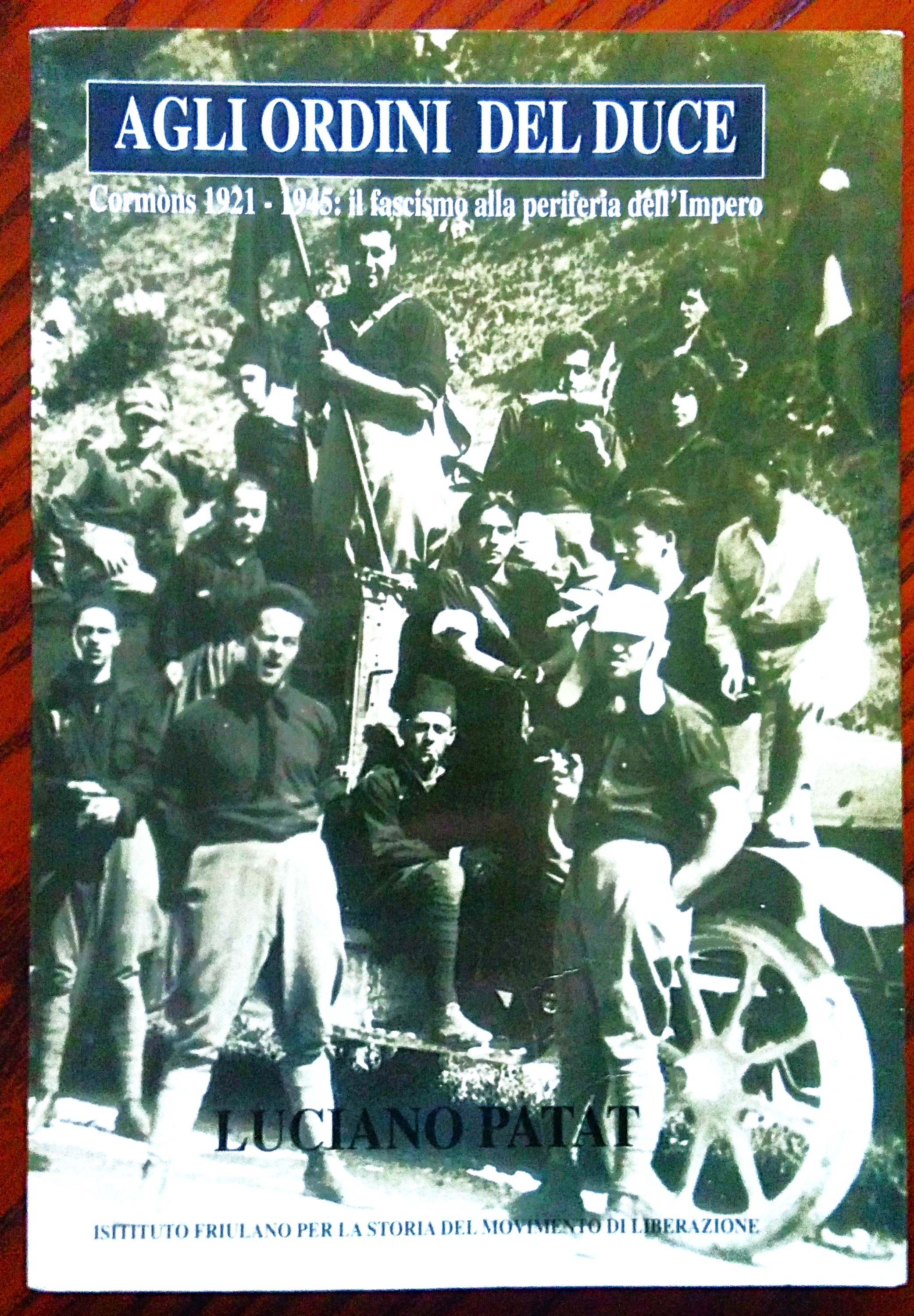 Agli ordini del Duce. Cormòns 1912-1945: il fascismo alla periferia …