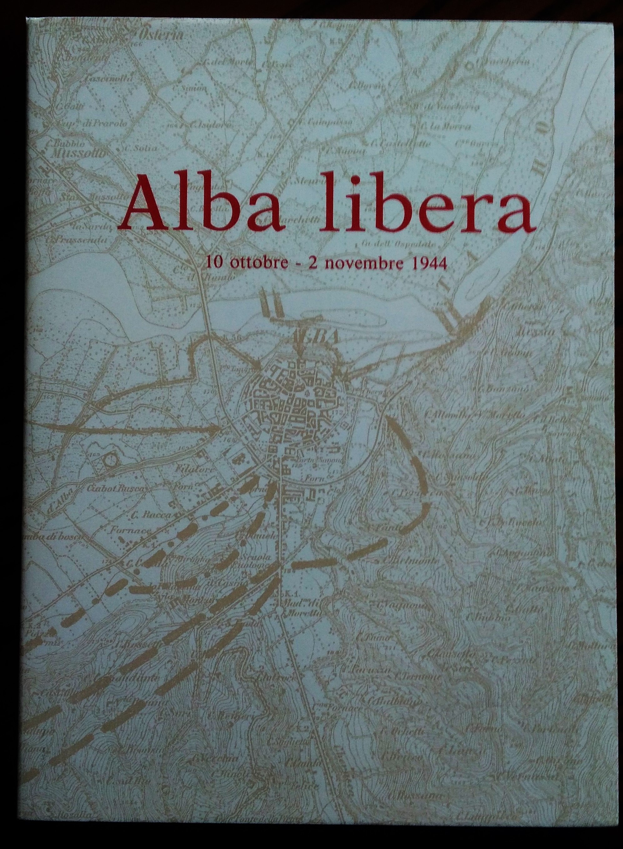 Alba libera. Atti del convegno di Studi "La libera repubblica …