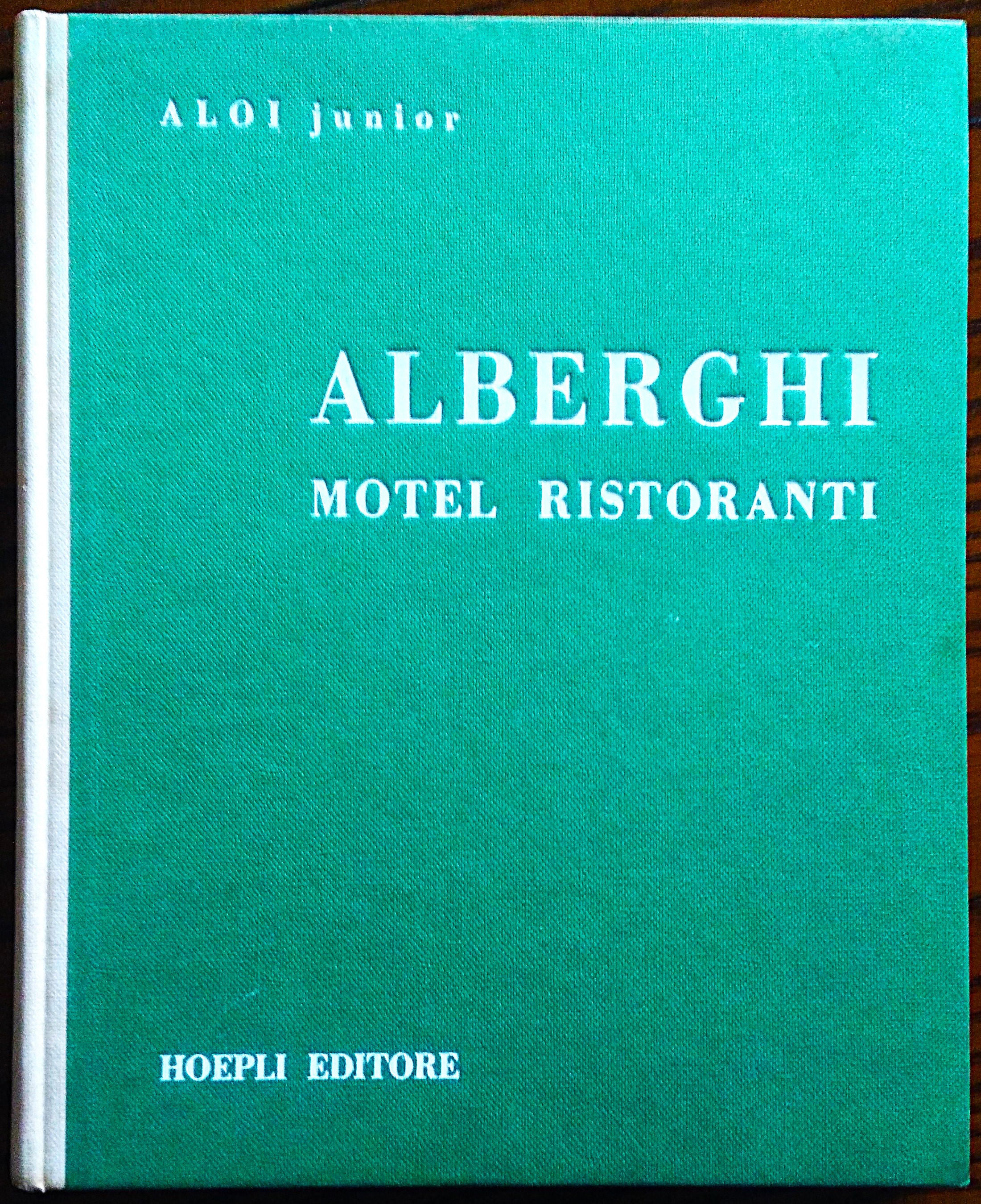 Alberghi Motel Ristoranti. Con saggio introduttivo di Gillo Dorfles.