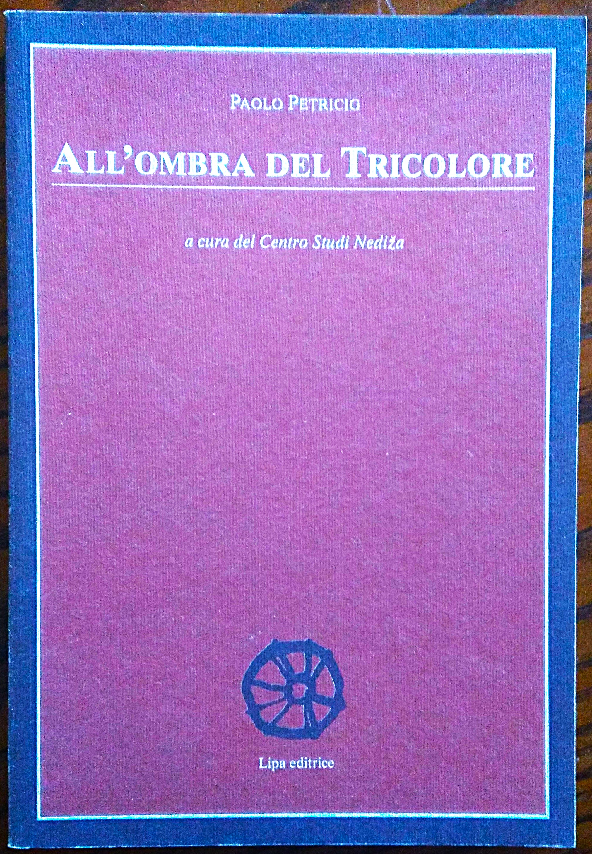 All'ombra del tricolore. A cura del Centro studi Nediza.