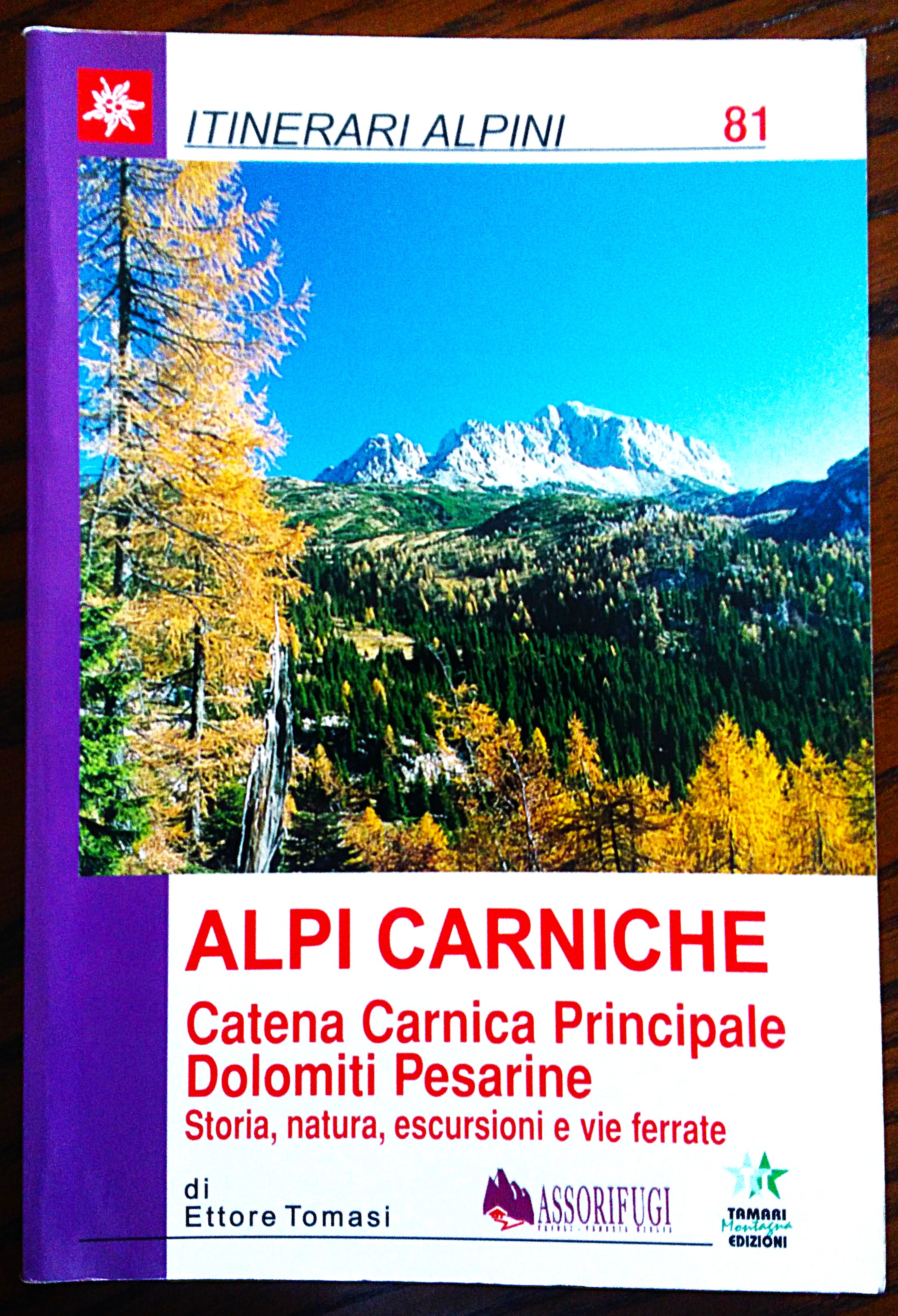 Alpi Carniche. Catena Carnica Principale & Dolomiti Pesarine. Storia, natura, …