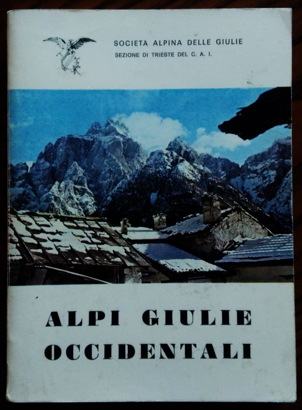 Alpi Giulie Occidentali. Escursioni e salite nei Gruppi del Jof …