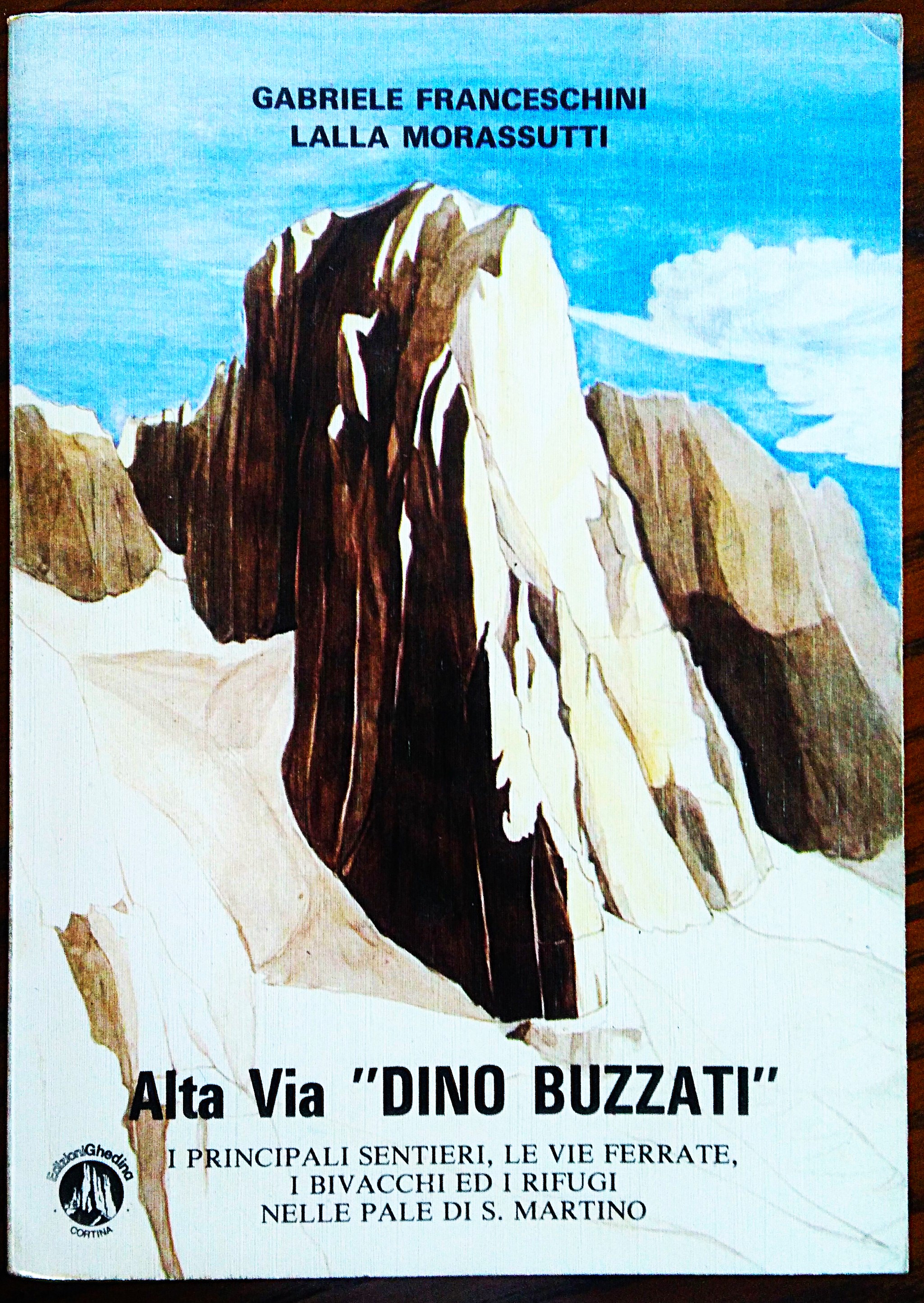 Alta via "Dino Buzzati". I principali sentieri, le vie ferrate, …