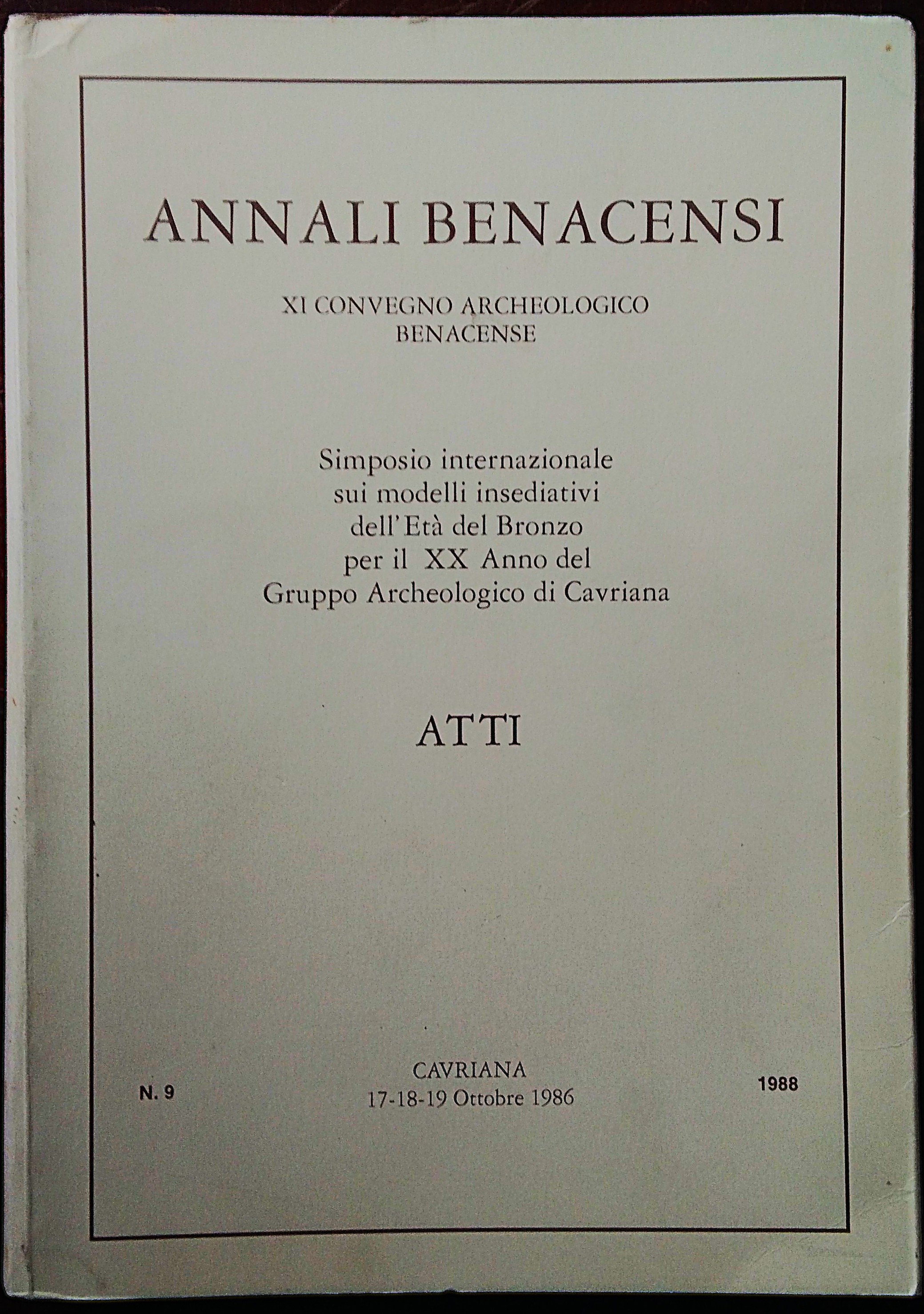 Annali Benacensi. N. 9. XI Convegno Archeologico Benacense. Simposio Internazionale …