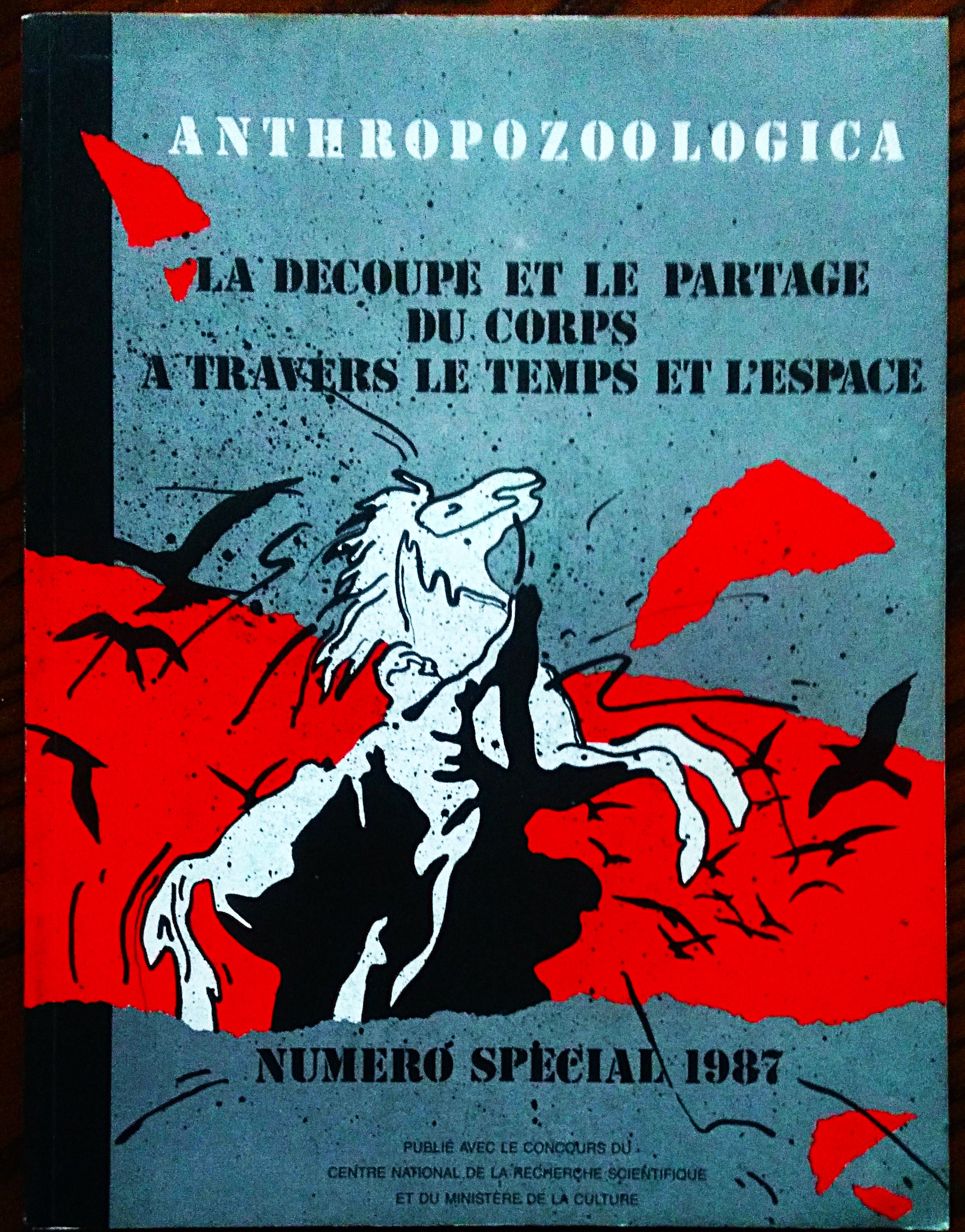 Anthropozoologica. Bulletin de "L'Homme et l'Animal, societé de Recherche Interdisciplinaire". …