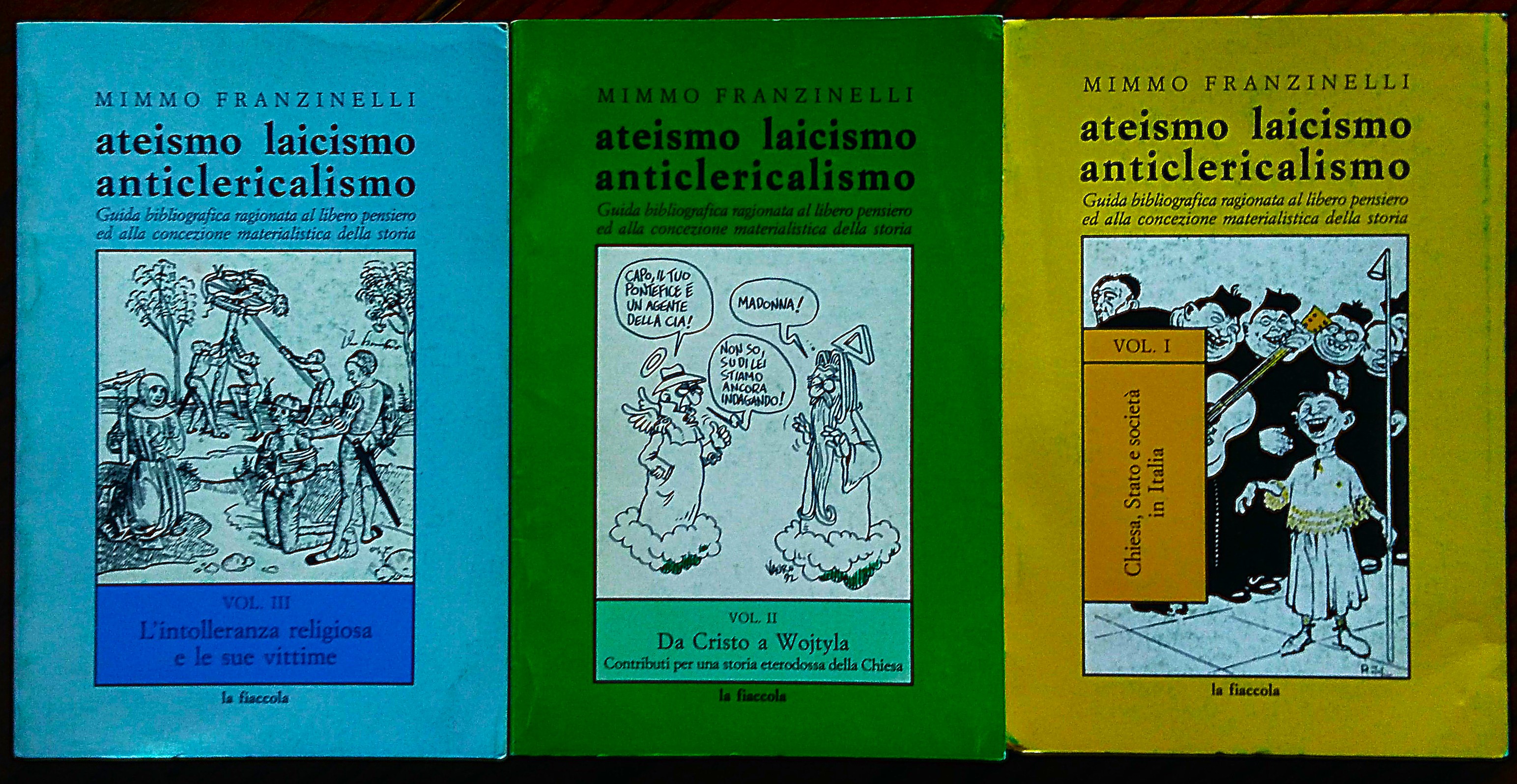 Ateismo laicismo anticlericalismo. Guida bibliografica ragionata al libero pensiero ed …