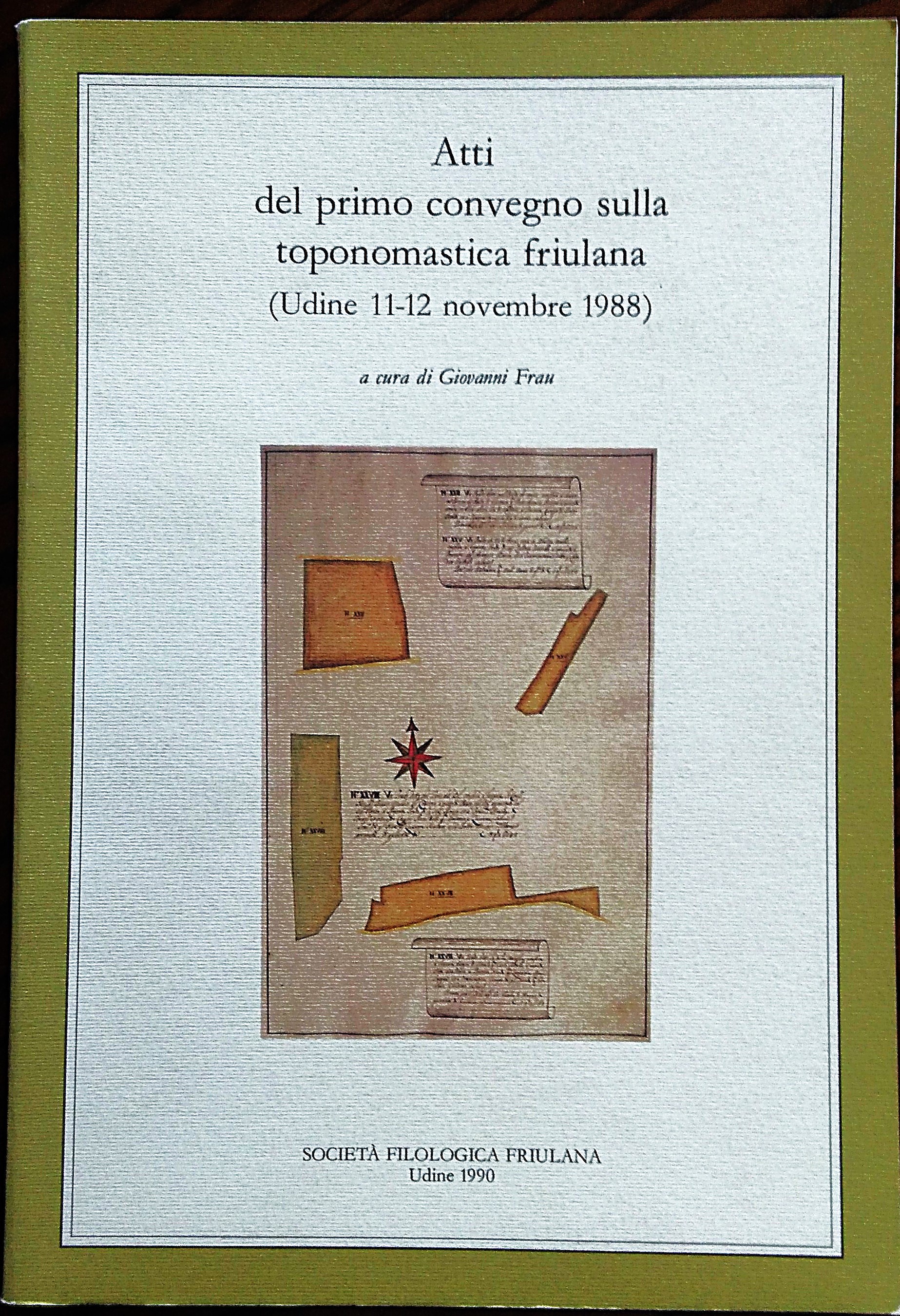 Atti del primo convegno sulla toponomastica friulana (Udine 11-12 novembre …