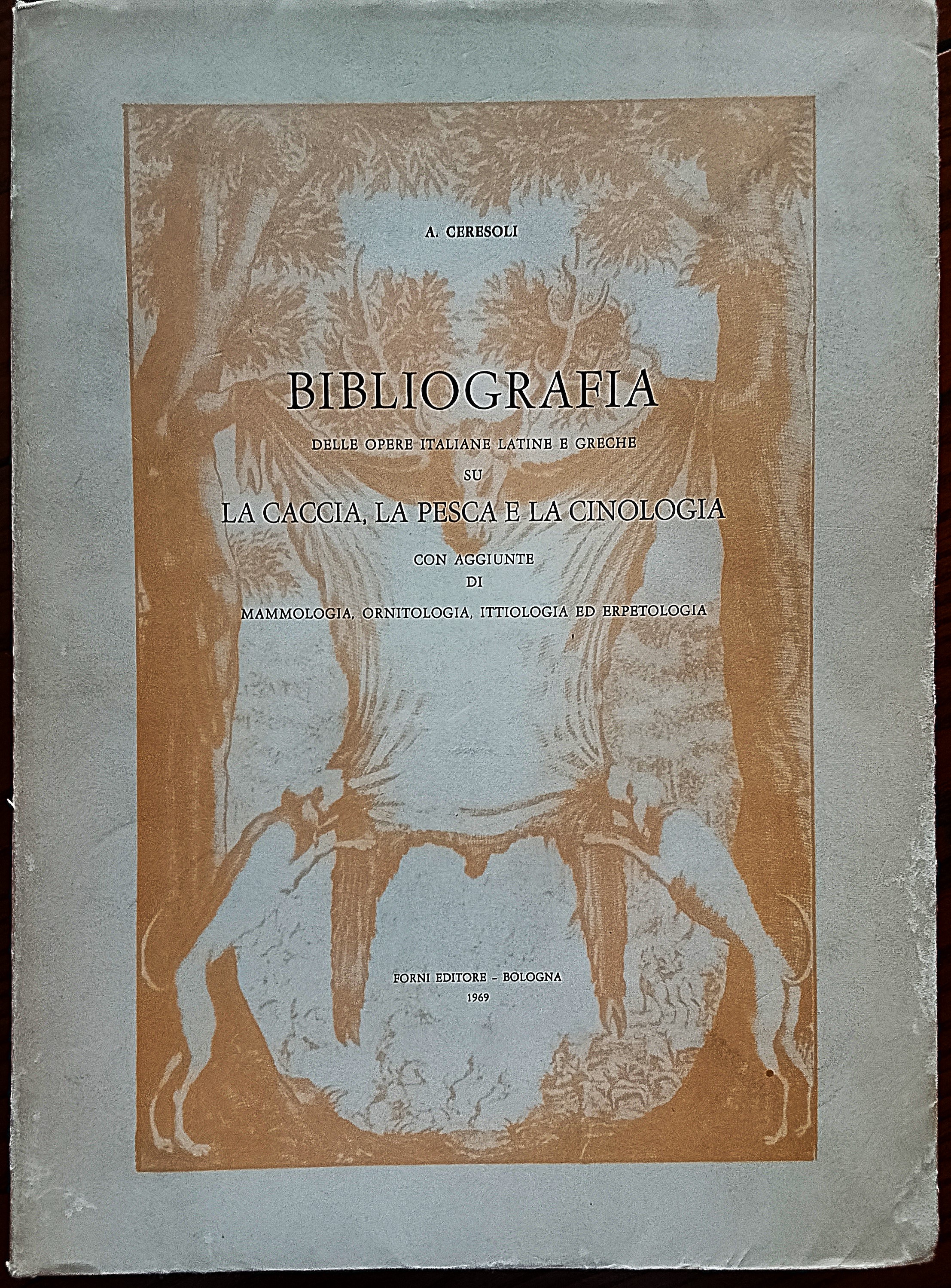 Bibliografia delle opere italiane latine e greche su la caccia, …