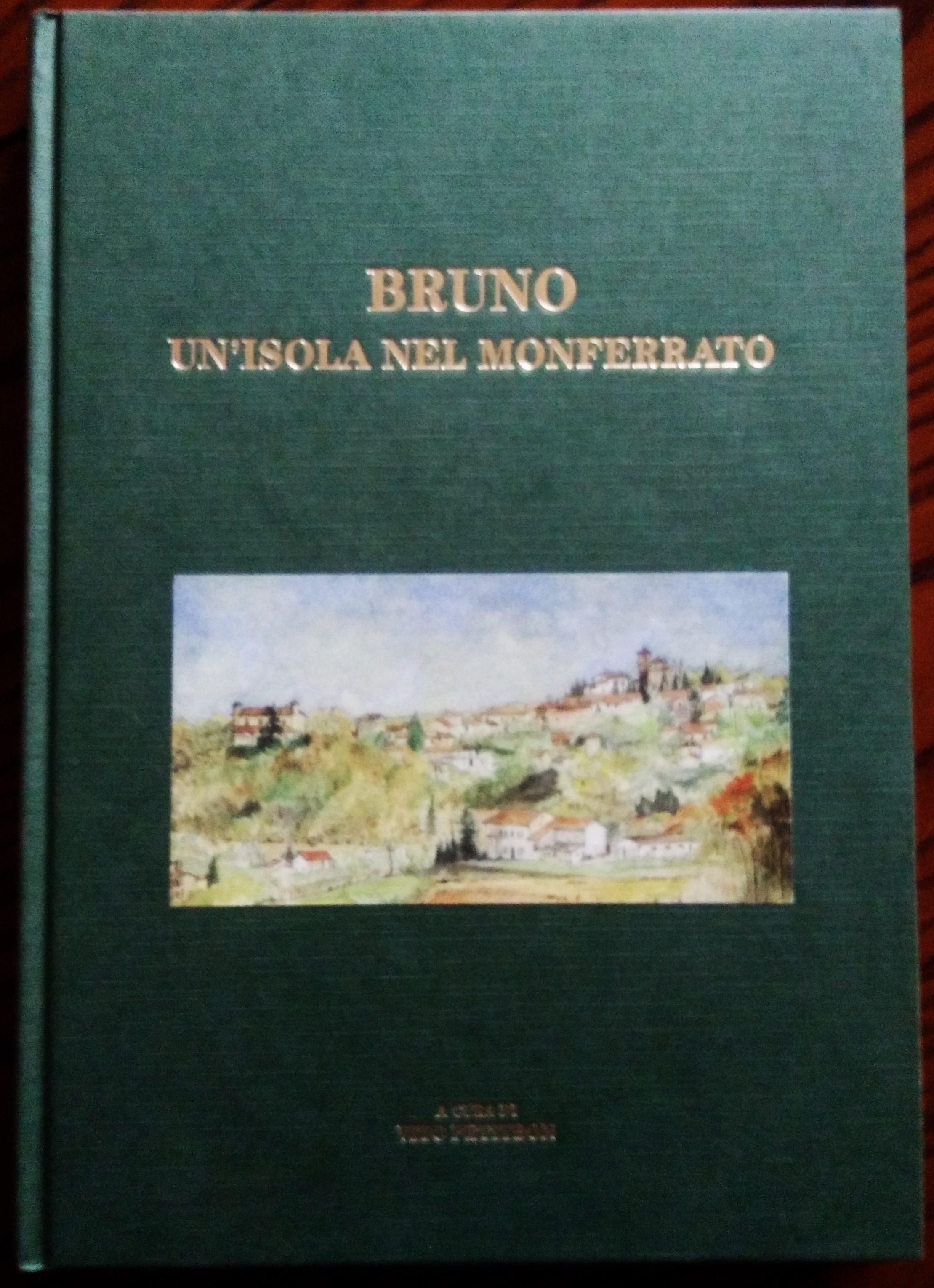 Bruno un'isola nel Monferrato. Mille anni di Storia e Cultura. …
